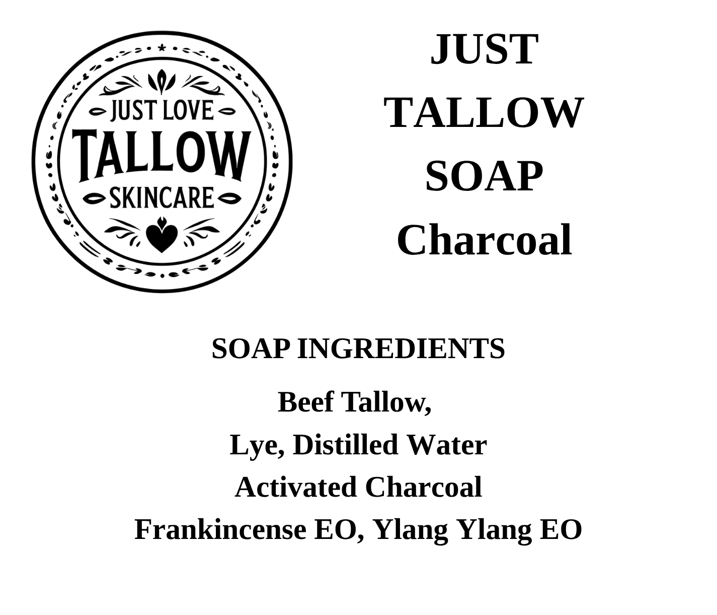 A text-based product information card for Just Love Tallow Skincare's Charcoal Soap. It features the brand logo, product name, ingredients list, origin statement, and social media/website details on a plain white background.