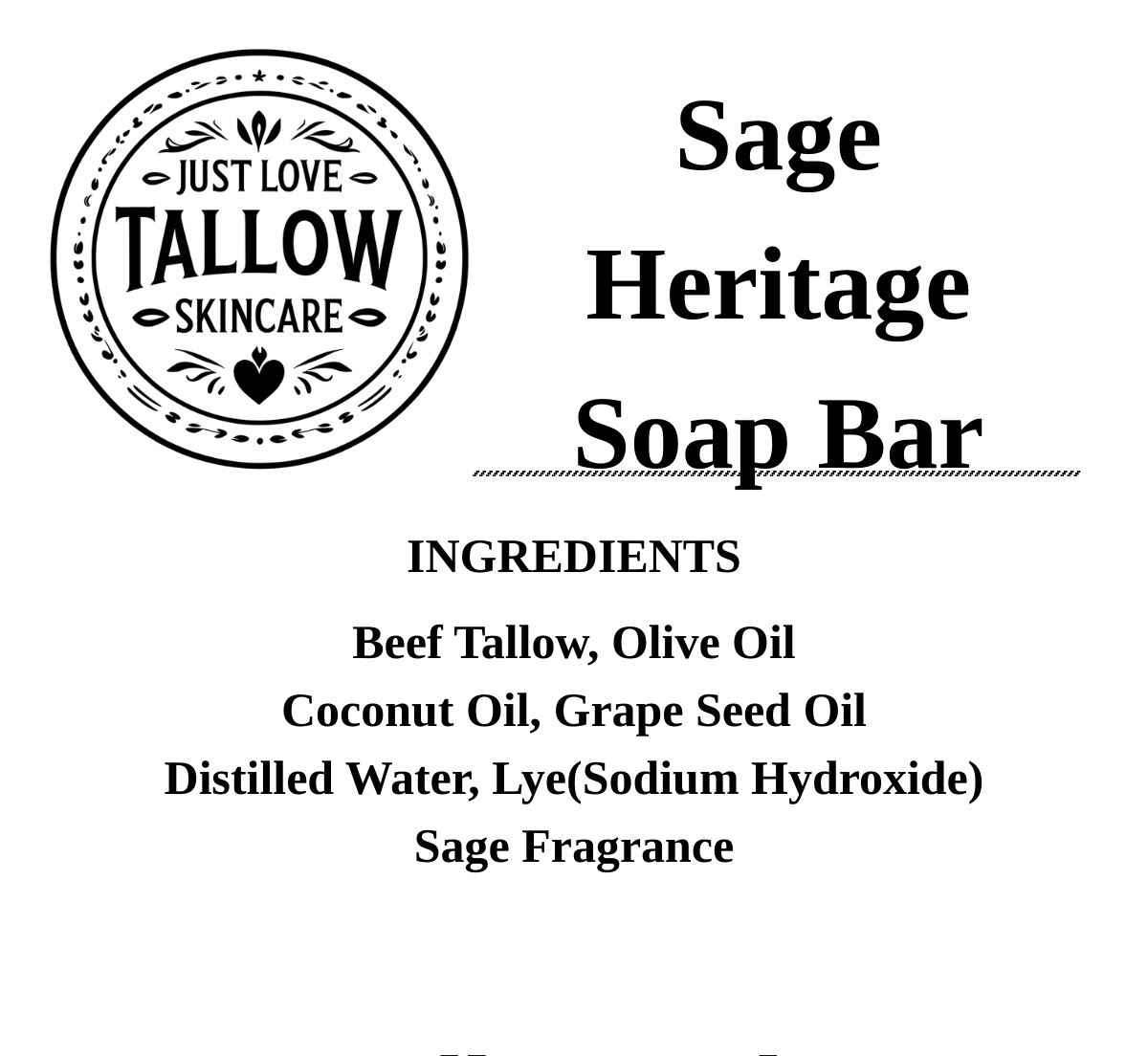 A flat product information card for the Just Love Tallow Skincare Sage Heritage Soap Bar, featuring a black circular logo, ingredients list, manufacturing location, and social media details on a white background.